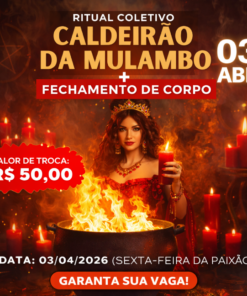 RITUAL COLETIVO: CALDEIRÃO DA MULAMBO + FECHAMENTO DE CORPO – SEXTA-FEIRA DA PAIXÃO
